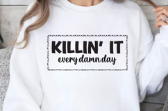 Killin it every damn day SVG, Mental Health SVG Product Image 1