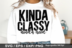 Sarcastic SVG Design - Kinda Classy Kinda Hood Product Image 6