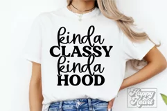 Kinda Classy Kinda Hood SVG - Sarcastic SVG - Funny Quotes Product Image 1