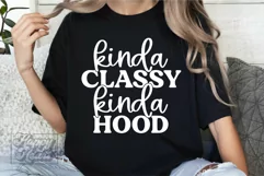 Kinda Classy Kinda Hood SVG - Sarcastic SVG - Funny Quotes Product Image 2