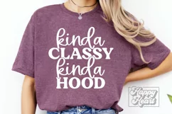 Kinda Classy Kinda Hood SVG - Sarcastic SVG - Funny Quotes Product Image 4