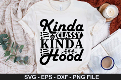 kinda classy kinda hood - Sarcastic SVG Design Product Image 1