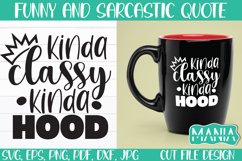 Kinda Classy Kinda Hood Svg Cut File, Funny Quote Product Image 1