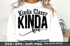 Kinda Classy Kinda Hood - Sarcastic SVG Design Product Image 1