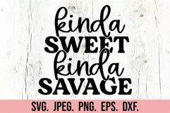 Kinda Sweet Kinda Savage SVG - Sarcastic SVG - Funny Quotes Product Image 5