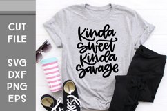 Kinda Sweet Kinda Savage, Funny SVG, Hand Lettered SVG Product Image 1