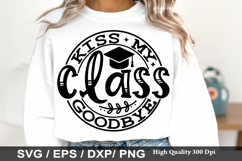 Kiss my class goodbye - Graduation SVG Design Product Image 1