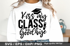 Graduation SVG Design -Kiss my class goodbye Product Image 3