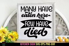 Many Have Eaten Here Few Have Died SVG I Funny Kitchen Sign SVG I Farmhouse Kitchen Sign SVG