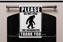 Do Not Feed The Sasquatch Funny Sign Product Image 3