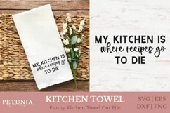 FUNNY KITCHEN SAYINGS SVG CUT FILE BEING USED AS FUNNY KITCHEN TOWEL PRINT