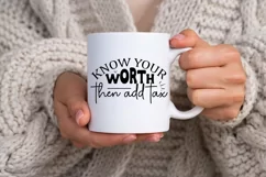 Know Your Worth Then Add Tax SVG, Motivational SVG Design Product Image 3