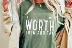 Know Your Worth Then Add Tax SVG, Funny Quotes SVG, Sassy Product Image 1