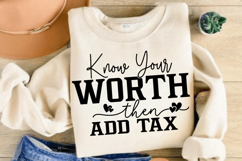 Know Your Worth Then Add Tax SVG Design Product Image 2