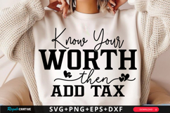 Know Your Worth Then Add Tax SVG Design Product Image 1