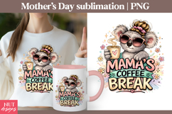 Funny Mothers Day sublimation Mama's Coffee Break Koala Product Image 1