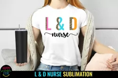 Labor and Delivery Nurse Sublimation I L & D Nurse Design Product Image 1
