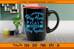 Lacrosse Play Hard Play Smart Play Together SVG Product Image 3