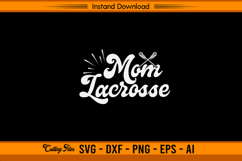 Mom Lacrosse SVG Design for Cricut and Silhouette Product Image 1