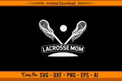 Lacrosse Mom SVG Design for Sports Cutting Projects Product Image 1