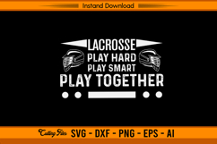 Lacrosse Play Hard Play Smart SVG Sports Design File Product Image 1