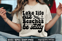 lake life cuz beaches be salty SVG - Lake Quotes Design Product Image 1