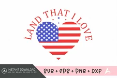 Land that I Love SVG Design,Patriotic 4th of July SVG Design Product Image 1
