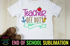 LAST DAY OF SCHOOL SUBLIMATION 