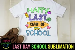 Happy Last Day School I End of School Sublimation Ideas Product Image 1