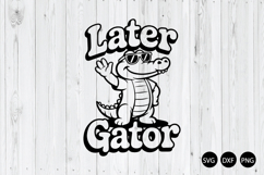 Later Gator SVG, Funny Alligator SVG, Sarcastic Animal Quote Product Image 1