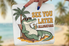 See You Later Alligators PNG, Funny Retro Summer Sublimation Product Image 1