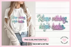 Law Of Attraction Sublimation PNG Keep Vibing High Babe