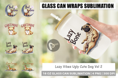 Lazy Vibes Dog Quotes Glass Can Product Image 1