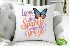 Leave A Little Sparkle Wherever You Go PNG, Butterfly PNG Product Image 3
