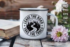 Leave The Road Take The Trails SVG File | Camping Round Sign Product Image 4