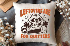 Leftovers Are For Quitters SVG, Funny Thanksgiving Raccoon Product Image 3