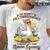 In The Interest of Full Transparency It Was Not Easy Peasy Lemon Squeezy PNG, Funny Sarcastic Goose png, Lemon Squeezy PNG, Goose Humor PNG, Funny Lemon PNG, Sarcastic Quote PNG, Snarky Humor PNG, Retro Lemon PNG, Trendy Summer PNG, Snarky Goose PNG, Retr