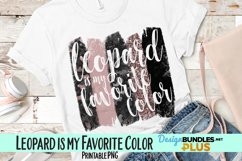 Leopard is My Favorite Color Sublimation PNG Product Image 1