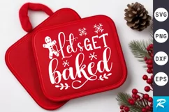 Let's Get Baked SVG, Christmas Pot Holder SVG Design Product Image 1