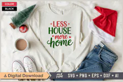 Less House More Home SVG | Christmas SVG | Holiday SVG Product Image 1