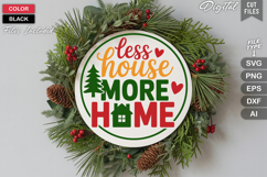 Less House More Home SVG | Christmas Round Sign SVG | Xmas Product Image 1