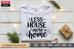 Less House More Home SVG | Christmas SVG | Holiday SVG Product Image 2