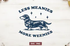 Less Meanies More Weenies SVG PNG | Funny Dachshund Quote Product Image 1