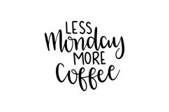 Less Monday More Coffee SVG Cut File Product Image 1