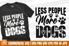 Less People More Dogs SVG | Dog Mom SVG | Funny Dog Shirt Product Image 1