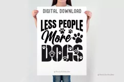Less People More Dogs SVG | Dog Mom SVG | Funny Dog Shirt Product Image 3