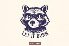Funny Raccoon SVG Let It Burn PNG | Sarcastic Animal Clipart Product Image 1