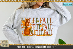 Let it fall is a professional design that is available at 300dpi PNG to use for Sublimation, iron-on transfer, DTG Printing and normal printing.