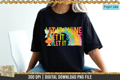 Let it Shine is a professional design that is available at 300dpi PNG to use for Sublimation, iron-on transfer, DTG Printing and normal printing.