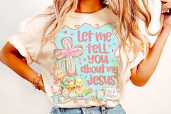 Let Me Tell You About My Jesus PNG, He is Risen Easter PNG Product Image 4